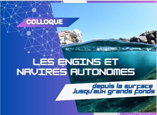 Lire la suite à propos de l’article Colloque sur les Engins et Navires Autonomes, de la surface aux grands fonds