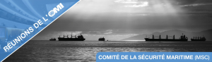 Lire la suite à propos de l’article OMI : 110e session du Comité de la Sécurité (MSC)